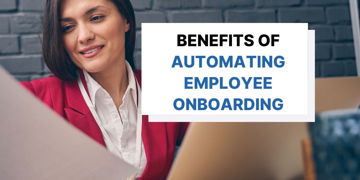 Top 7 Benefits of Employee (HR) Onboarding Automation in 2023